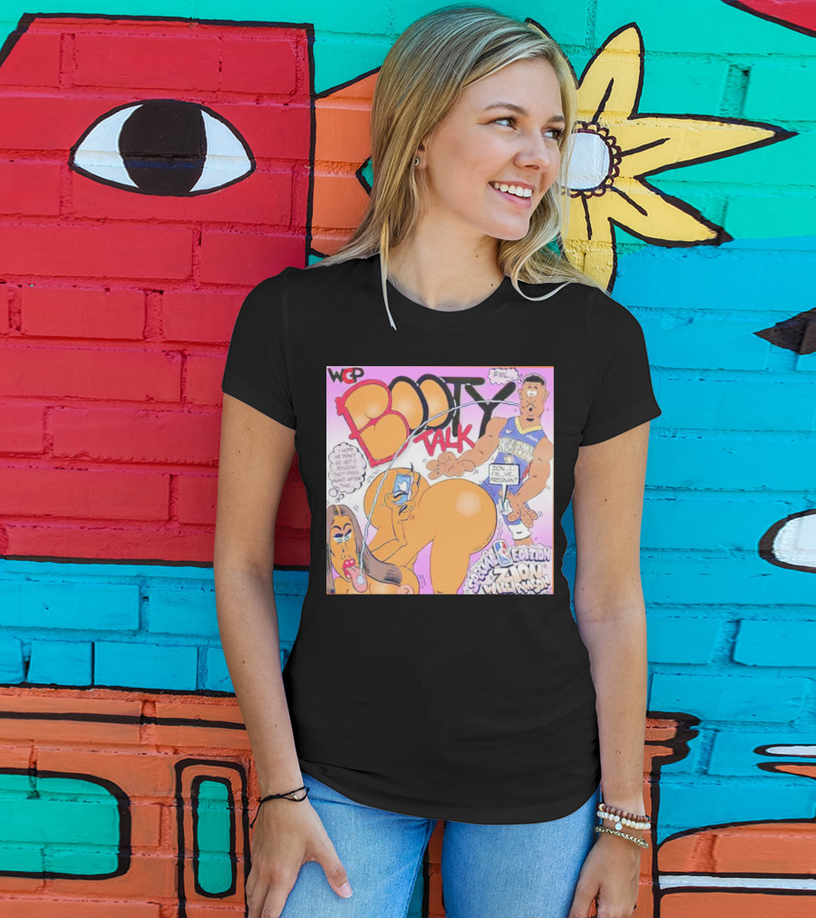 WCP Booty Talk Special Edition Zion Williamson FML Cartoon T-Shirt