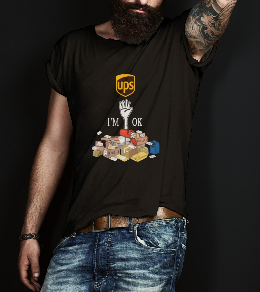 UPS I'm OK Full Of Packages United Parcel Service T-Shirt