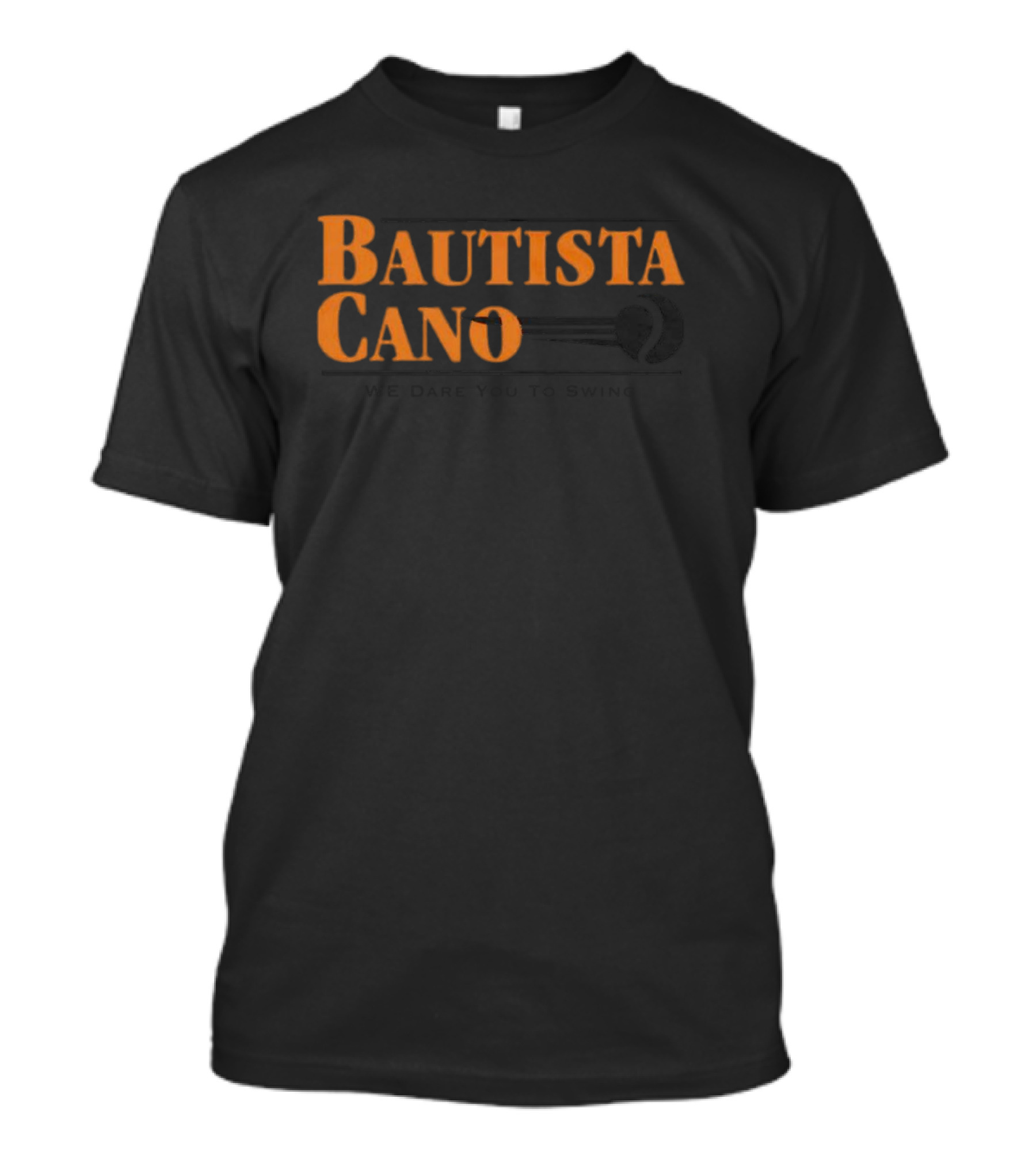 Baltimore Baseball Bautista Cano We Dare You To Swing Orioles Orange Text T-Shirt