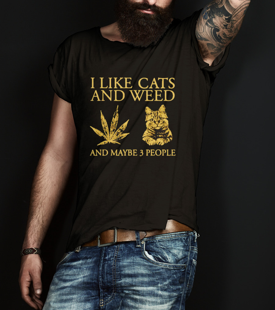I Like Cats And Weed Cannabis Leaf Cat Lovers And Maybe 3 People T-Shirt
