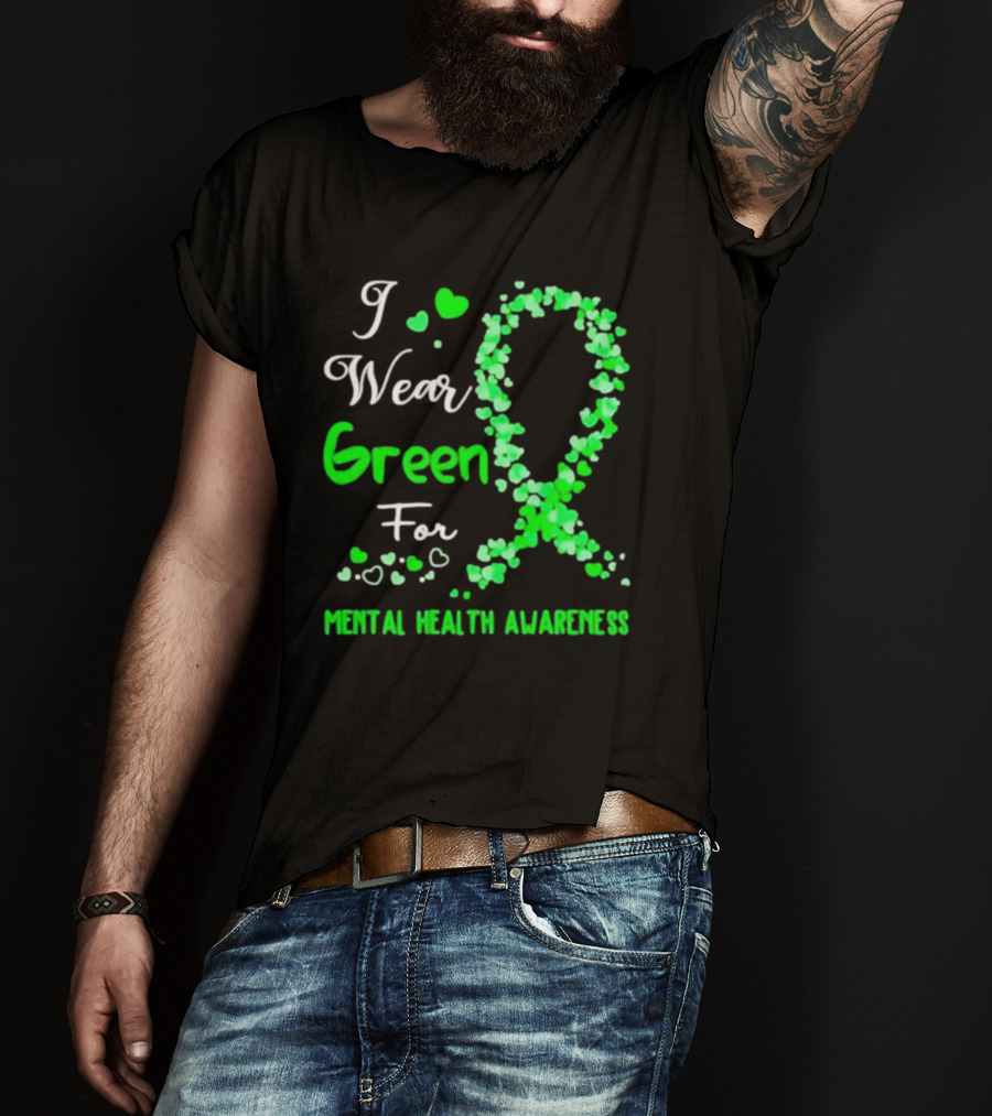 I Wear Green For Mental Health Awareness With Ribbon And Hearts T-Shirt