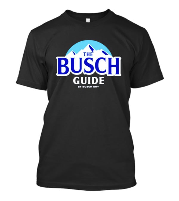 Busch Light The Busch Guide By Busch Guy T-Shirt
