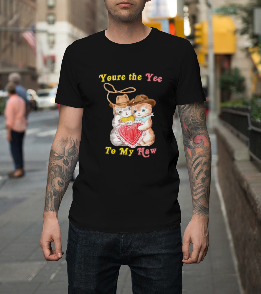 You're the Yee to My Haw Cowboy Cat Couple T-Shirt