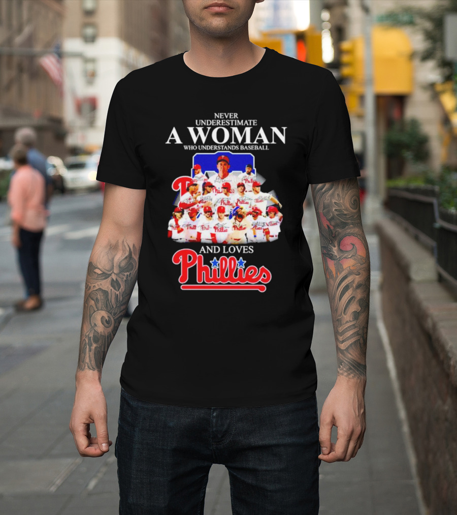 Never Underestimate A Woman Who Understands Baseball And Loves Phillies Team Players T-Shirt