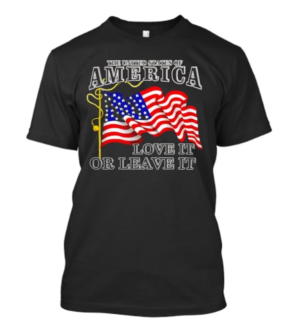 The United States Of America American Flag Love It Or Leave It T-Shirt