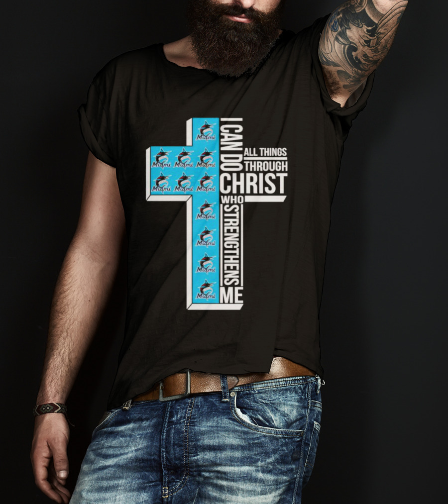 Miami Marlins I Can Do All Things Through Christ Logo Cross T-Shirt