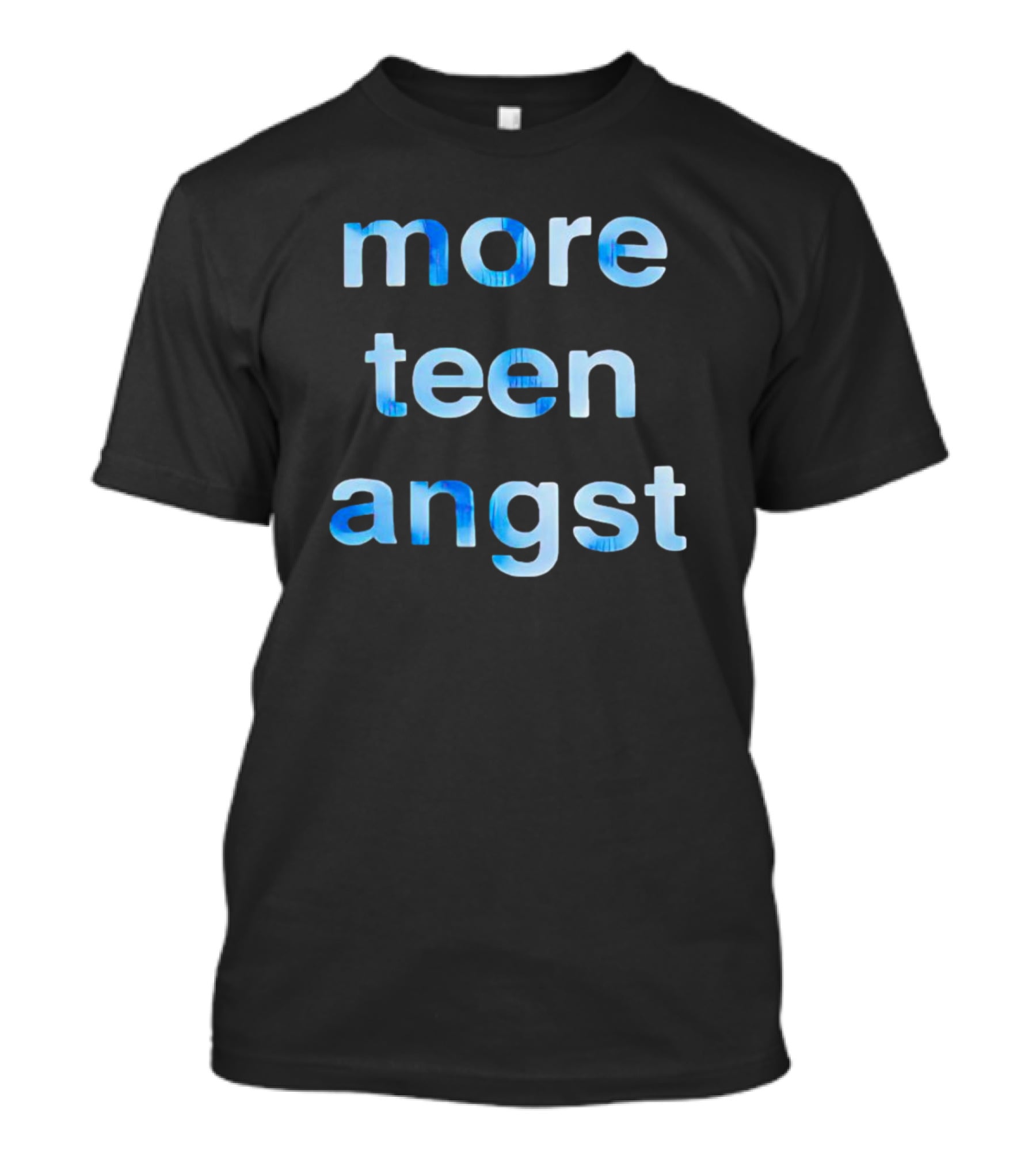 More Teen Angst T-Shirt