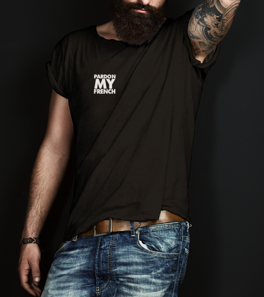 Pardon My French T-Shirt