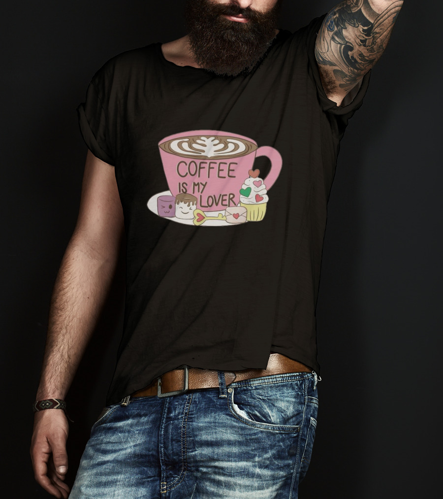 Coffee Is My Lover With Pink Cup And Sweet Treats T-Shirt