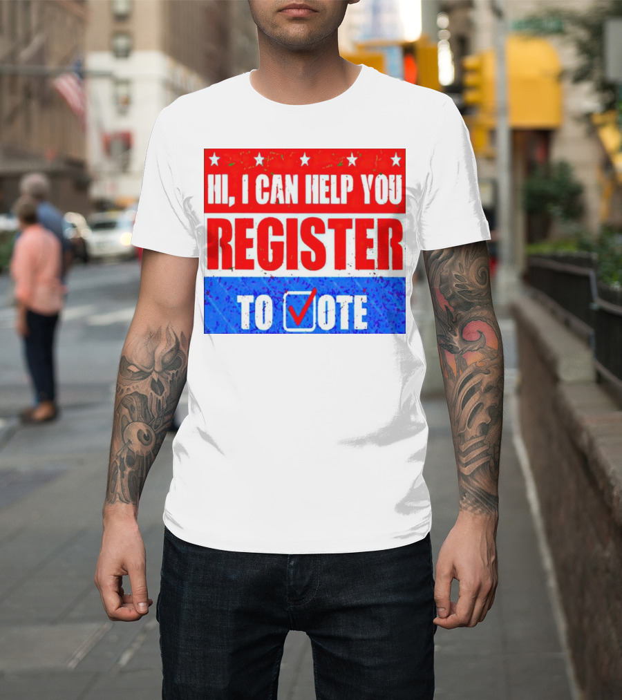 Hi I Can Help You Register to Vote Red White Blue Stars Check Mark T-Shirt