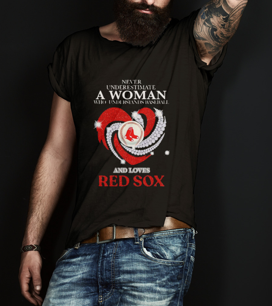 Never Underestimate A Woman Who Understands Baseball And Loves Red Sox Diamond Heart T-Shirt