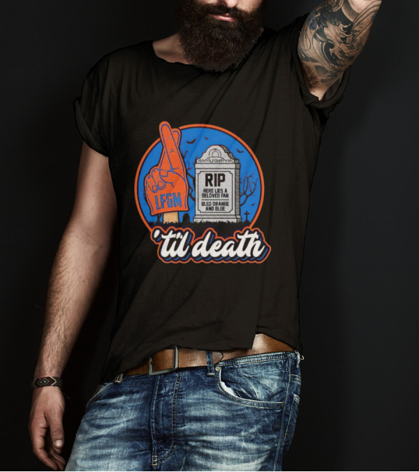 New York Mets LFGM RIP Here Lies A Beloved Fan Bled Orange And Blue 'Til Death T-Shirt