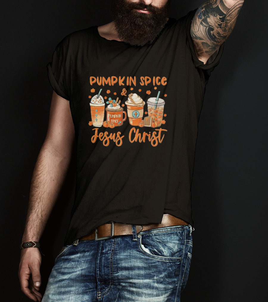 Pumpkin Spice Jesus Christ Fall Drinks T-Shirt