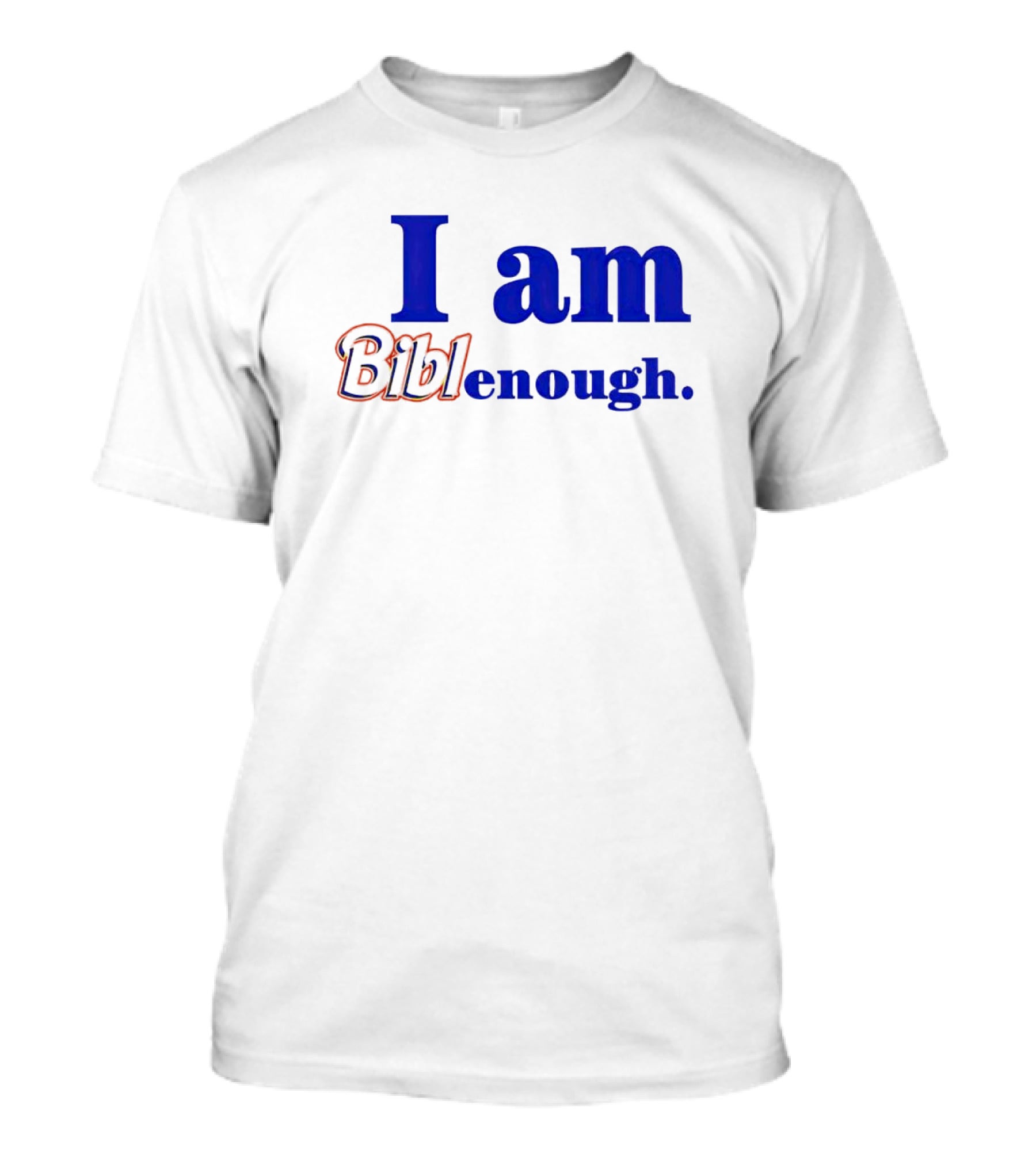 I Am BiblEnough T-Shirt