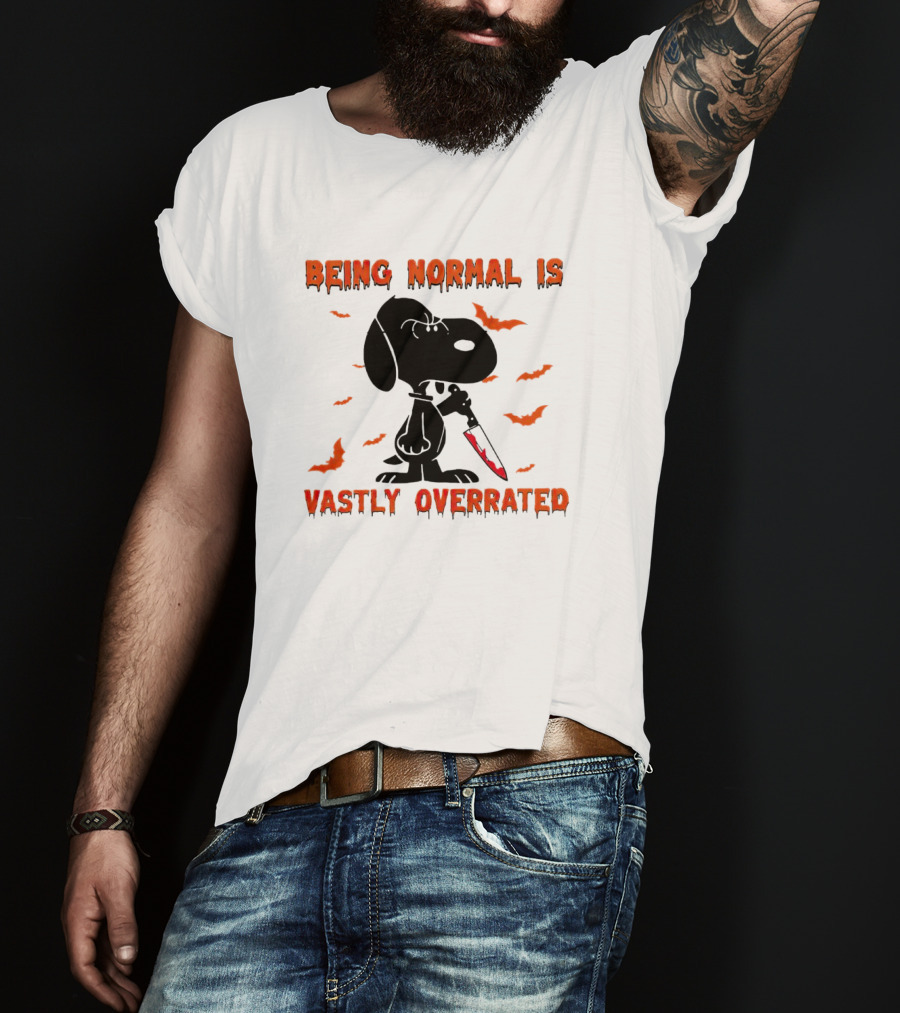 Being Normal Is Vastly Overrated Halloween Snoopy With Knife And Bats T-Shirt