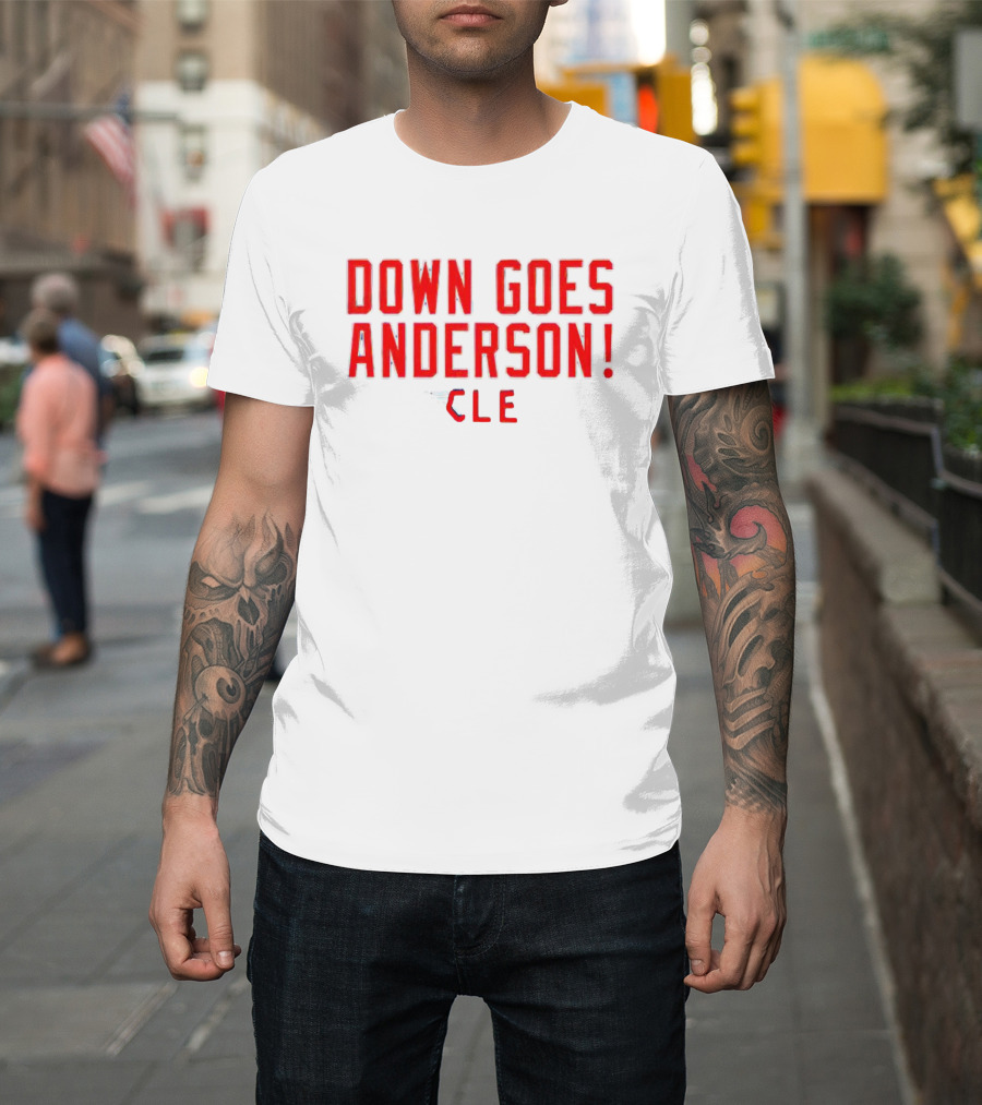 Down Goes Anderson CLE Cleveland Guardians T-Shirt