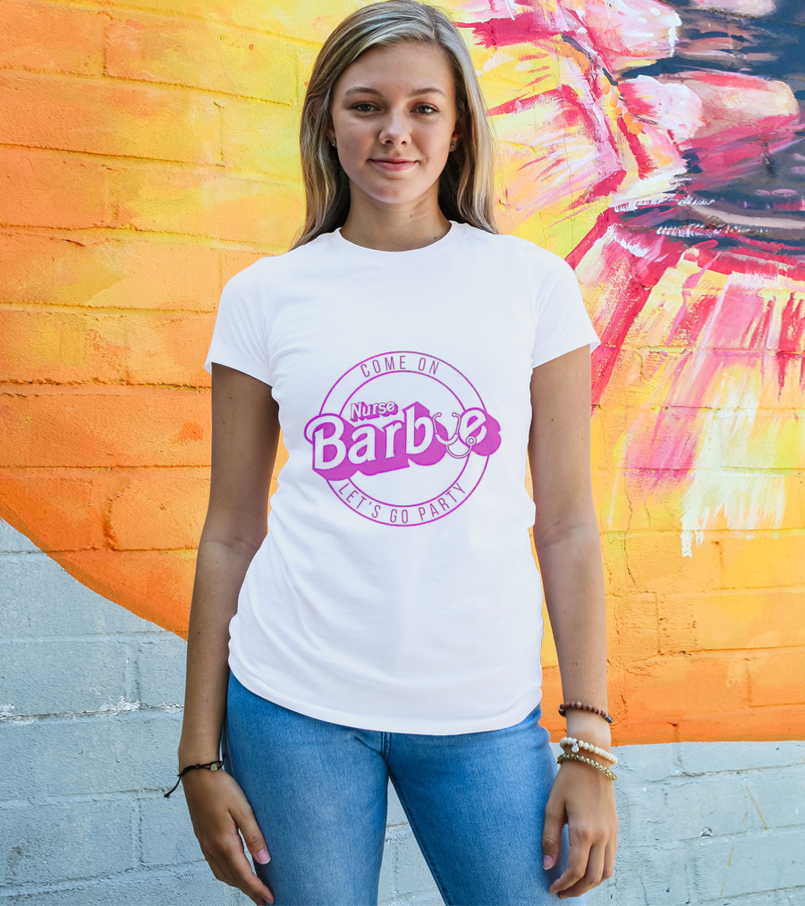 Come On Nurse Barbie Let's Go Party Stethoscope Circle T-Shirt