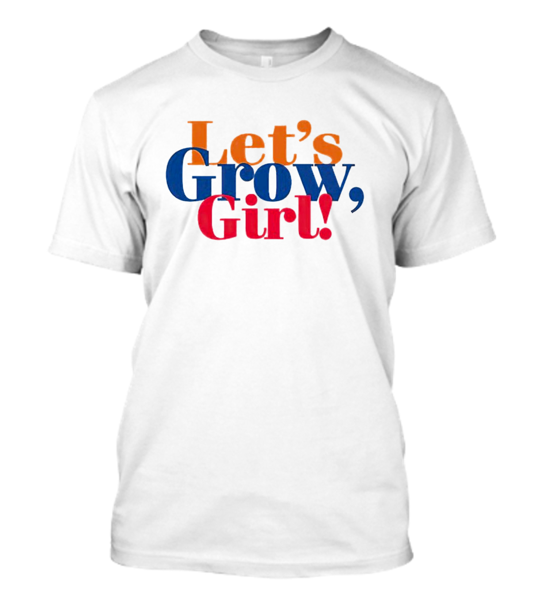 Let's Grow Girl Retro Bold Multicolor Typography T-Shirt