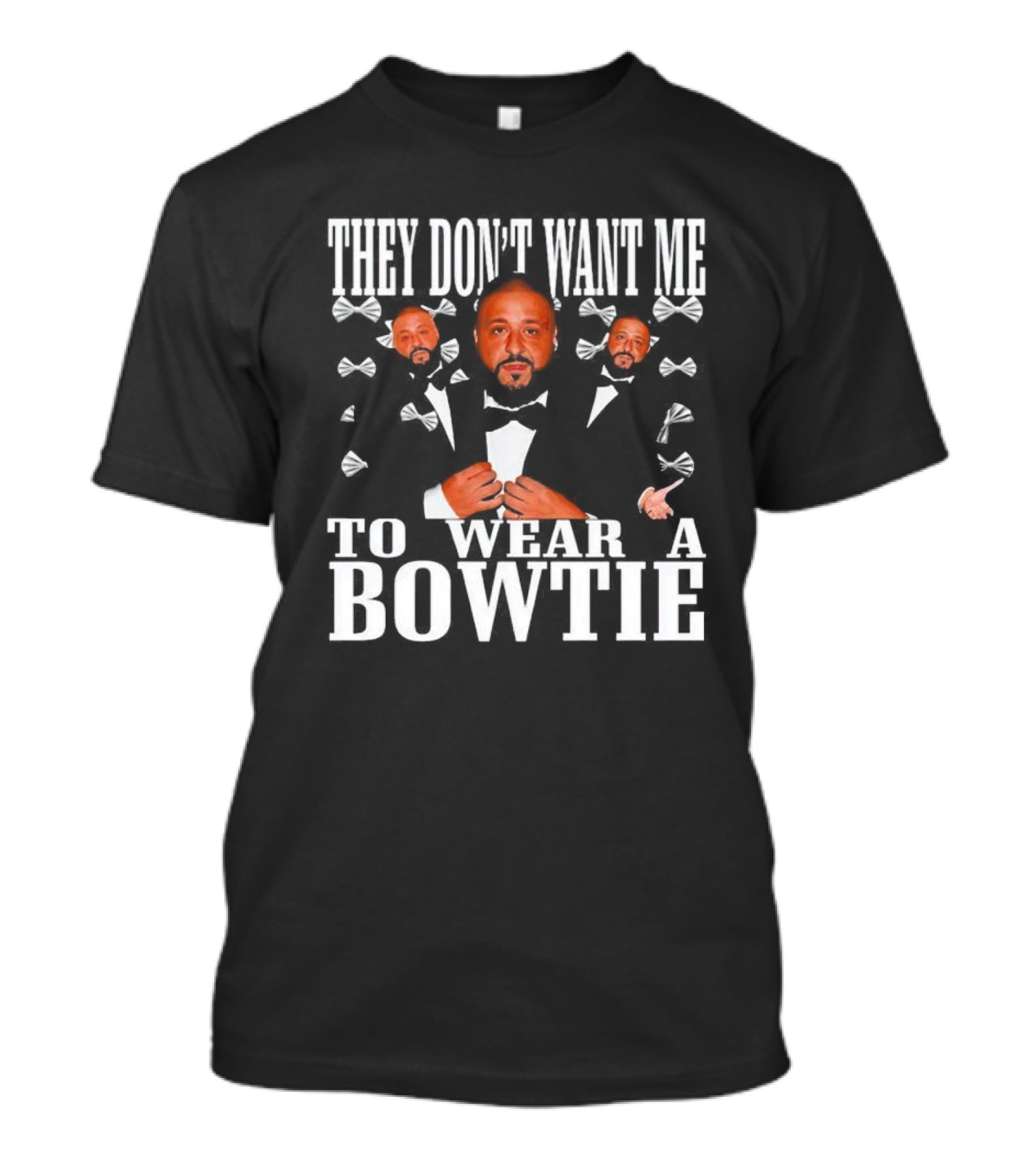 They Don’t Want ME To Wear A Bowtie Dj Khaled Tuxedo Bow Tie Iconic Look T-Shirt