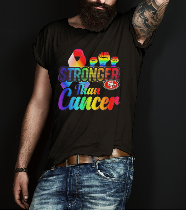 San Francisco 49ers Stronger Than Cancer SF 49 Colorful Ribbon And Raised Fists T-Shirt