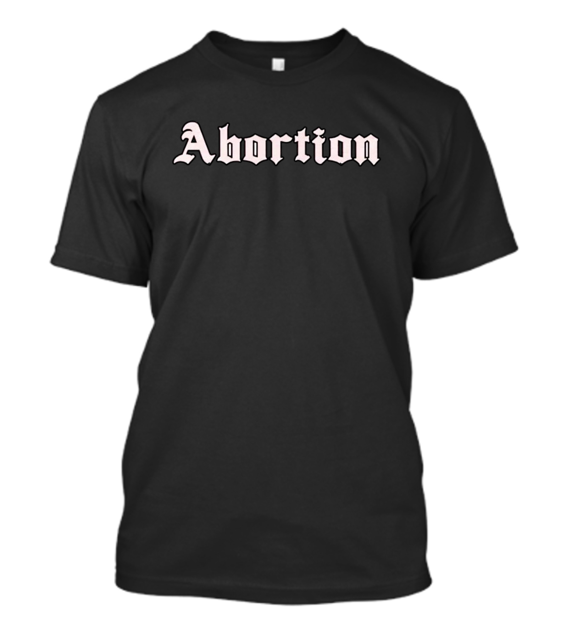 Abortion Old English Gothic T-Shirt