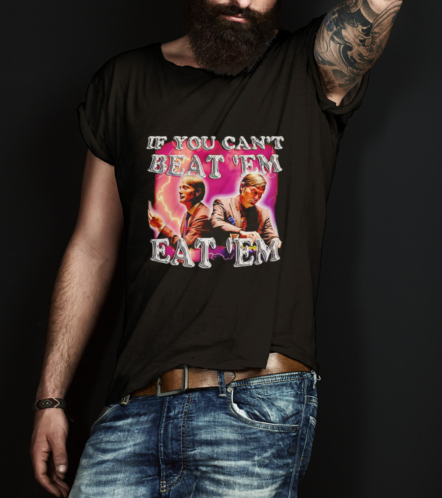 If You Can't Beat 'Em Eat 'Em Mads Mikkelsen Lightning T-Shirt