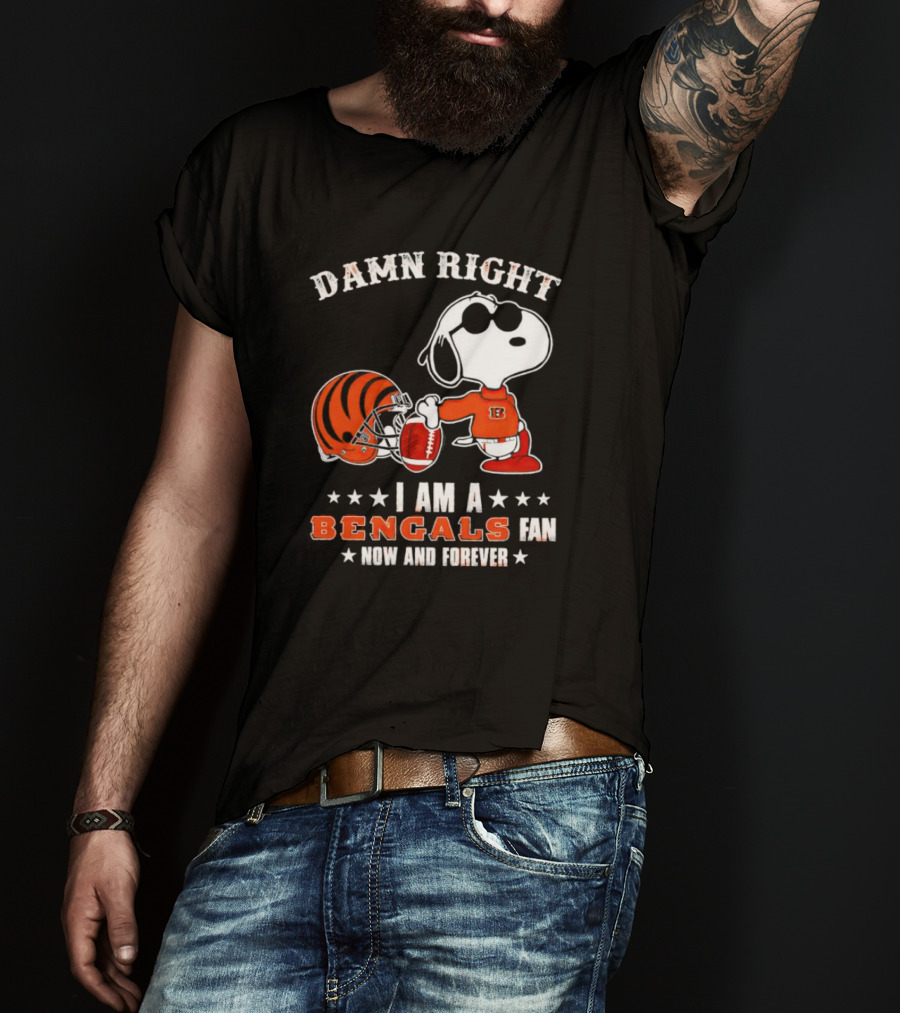 Damn Right I Am A Bengals Fan Now And Forever Snoopy Football Bengals T-Shirt