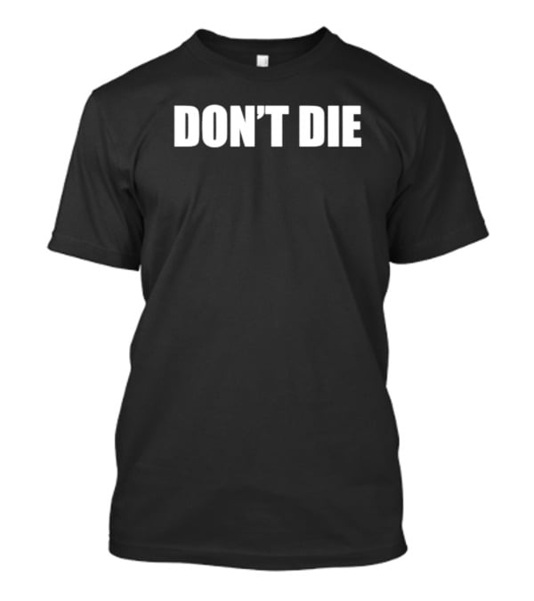 DON’T DIE Bold Motivational T-Shirt