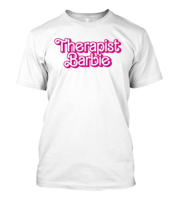 Therapist Barbie Vintage Pink Font T-Shirt