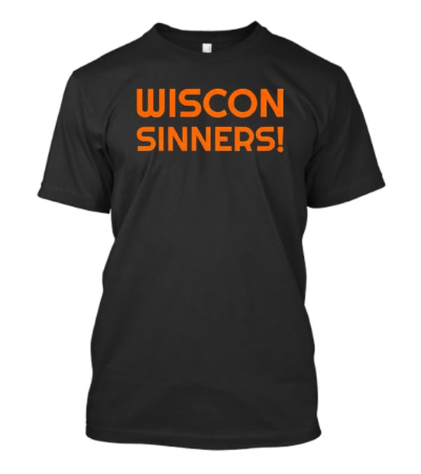 Wiscon Sinners Bold Orange Text T-Shirt