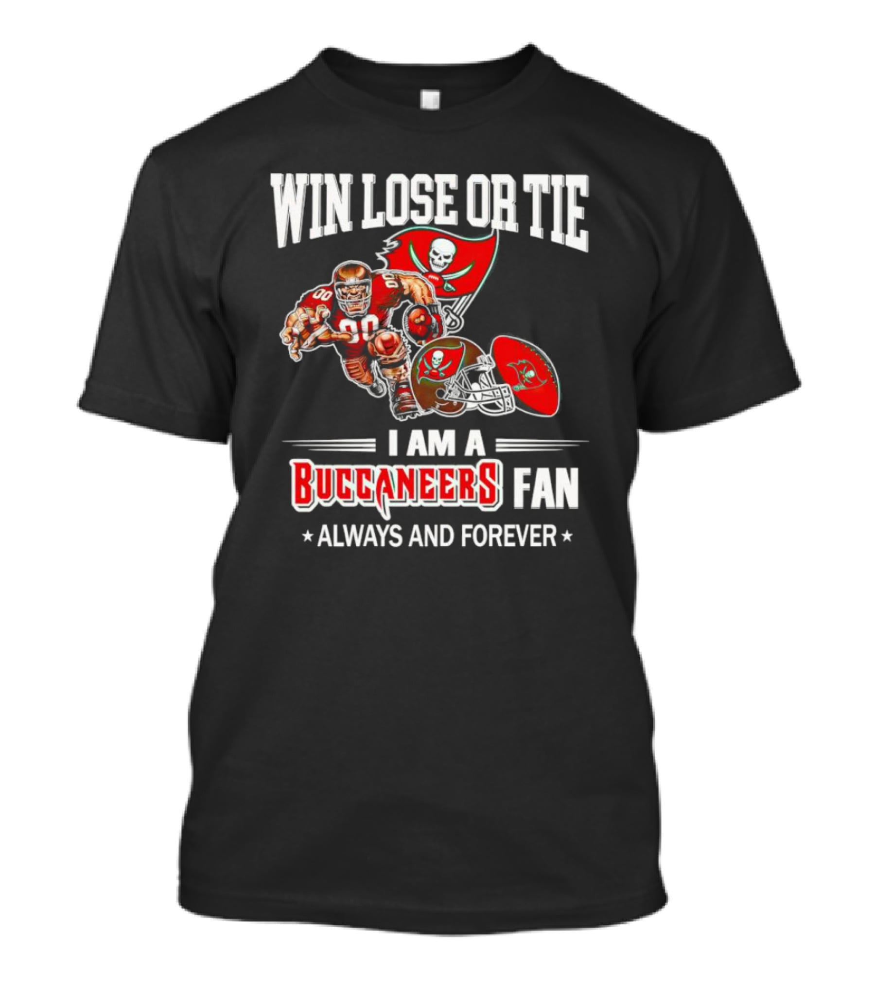 Tampa Bay Buccaneers Win Lose Or Tie Fan Always And Forever T-Shirt