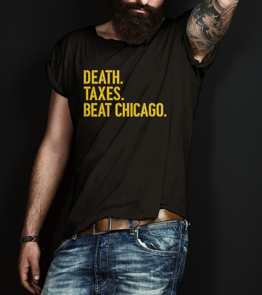 Death Taxes Beat Chicago Sports Rivalry T-Shirt