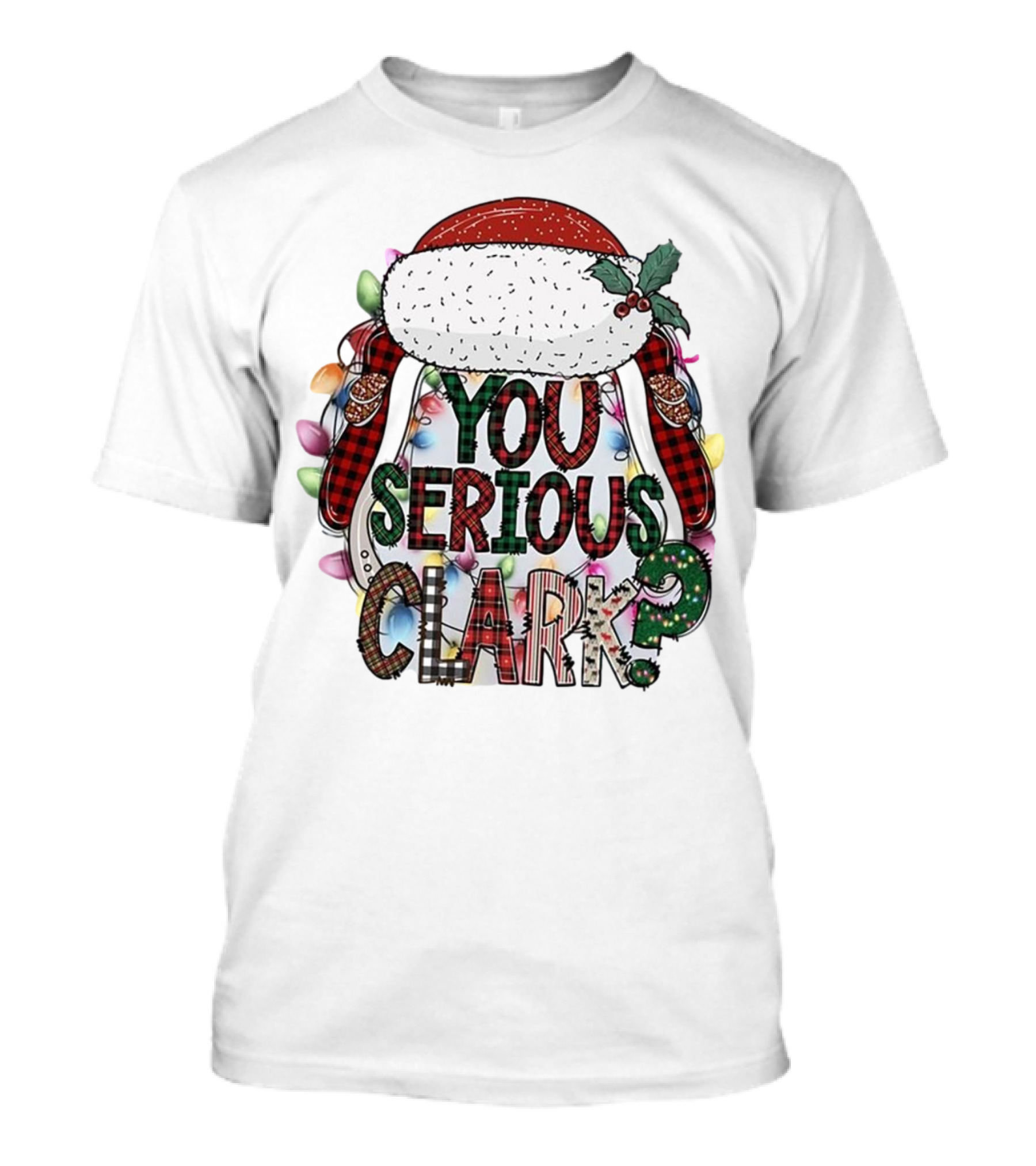 You Serious Clark Christmas Santa Hat Lights T-Shirt