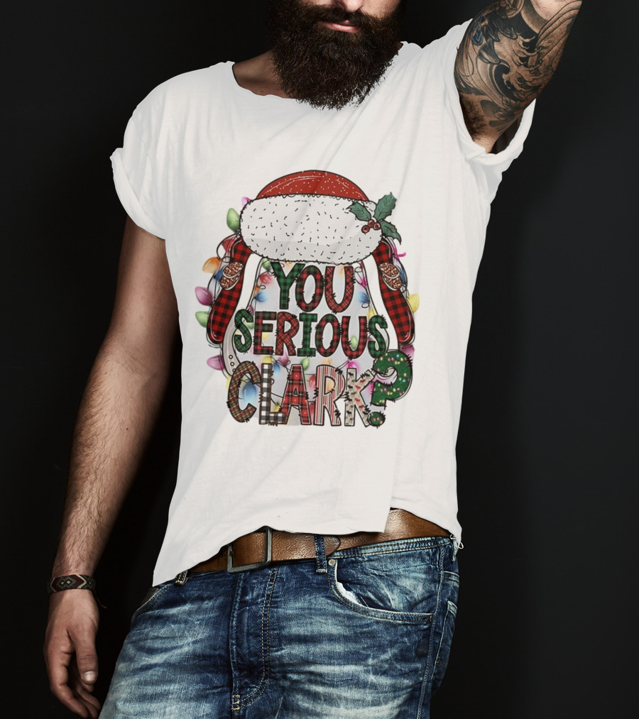 You Serious Clark Christmas Santa Hat Lights T-Shirt