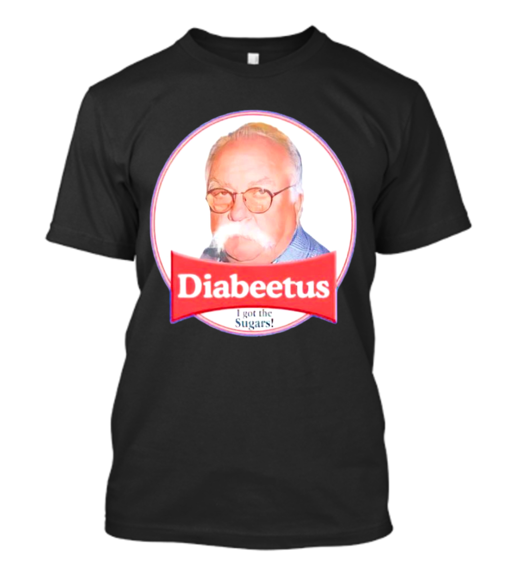 Diabeetus I Got The Sugars Wilford Brimley Meme T-Shirt