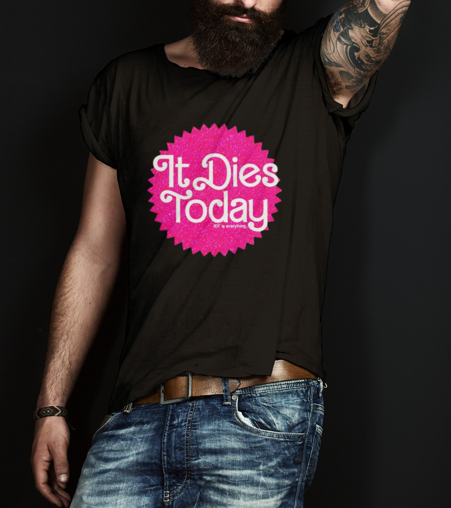 It Dies Today IDT Is Everything T-Shirt
