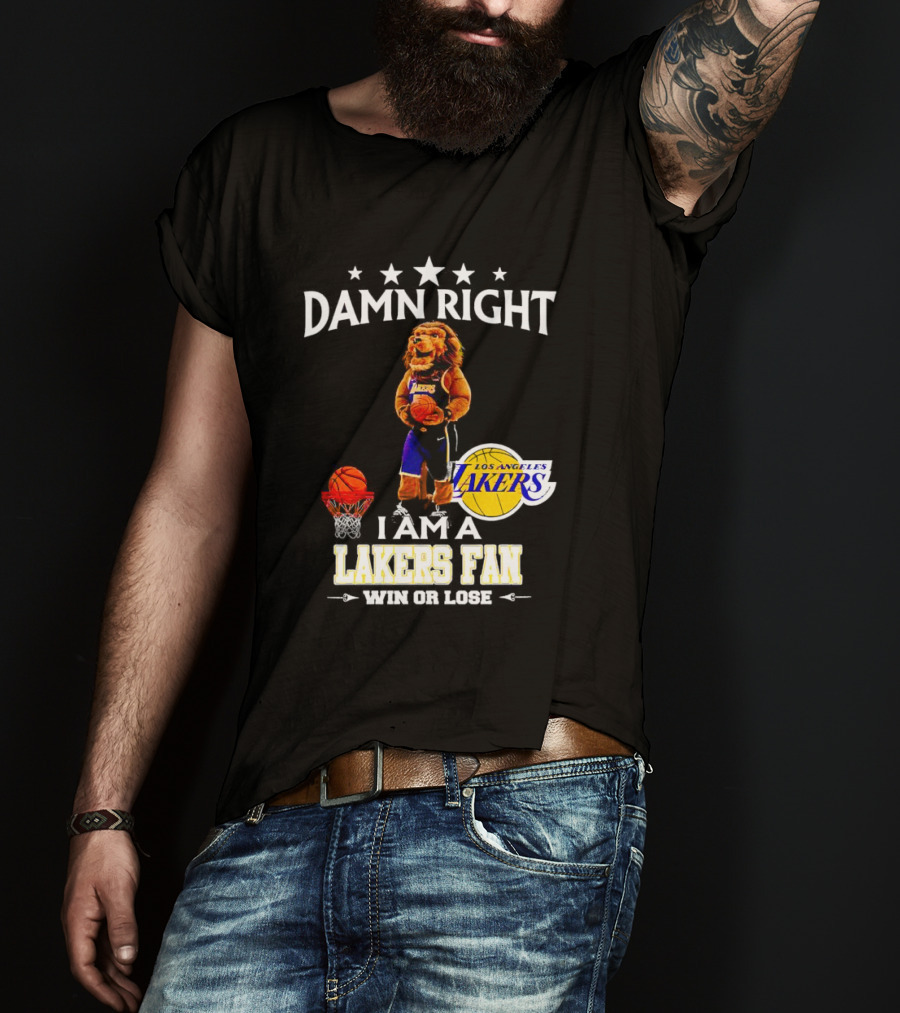Damn Right I Am A Los Angeles Lakers Fan Win Or Lose Basketball Mascot T-Shirt