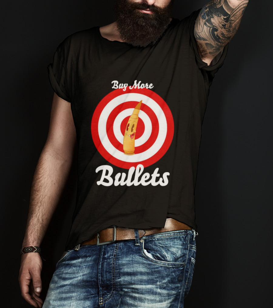 Buy More Bullets Cartoon Bullet With Target Background T-Shirt