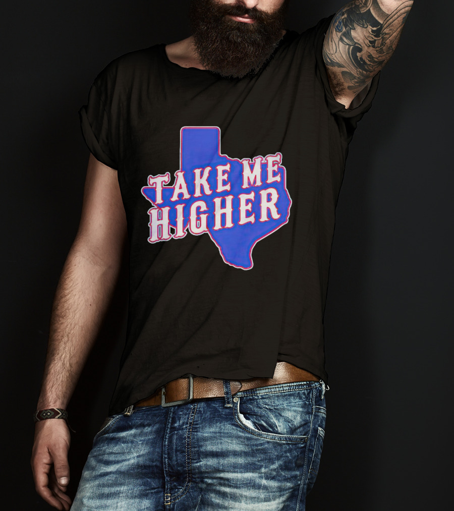 Texas Take Me Higher T-Shirt