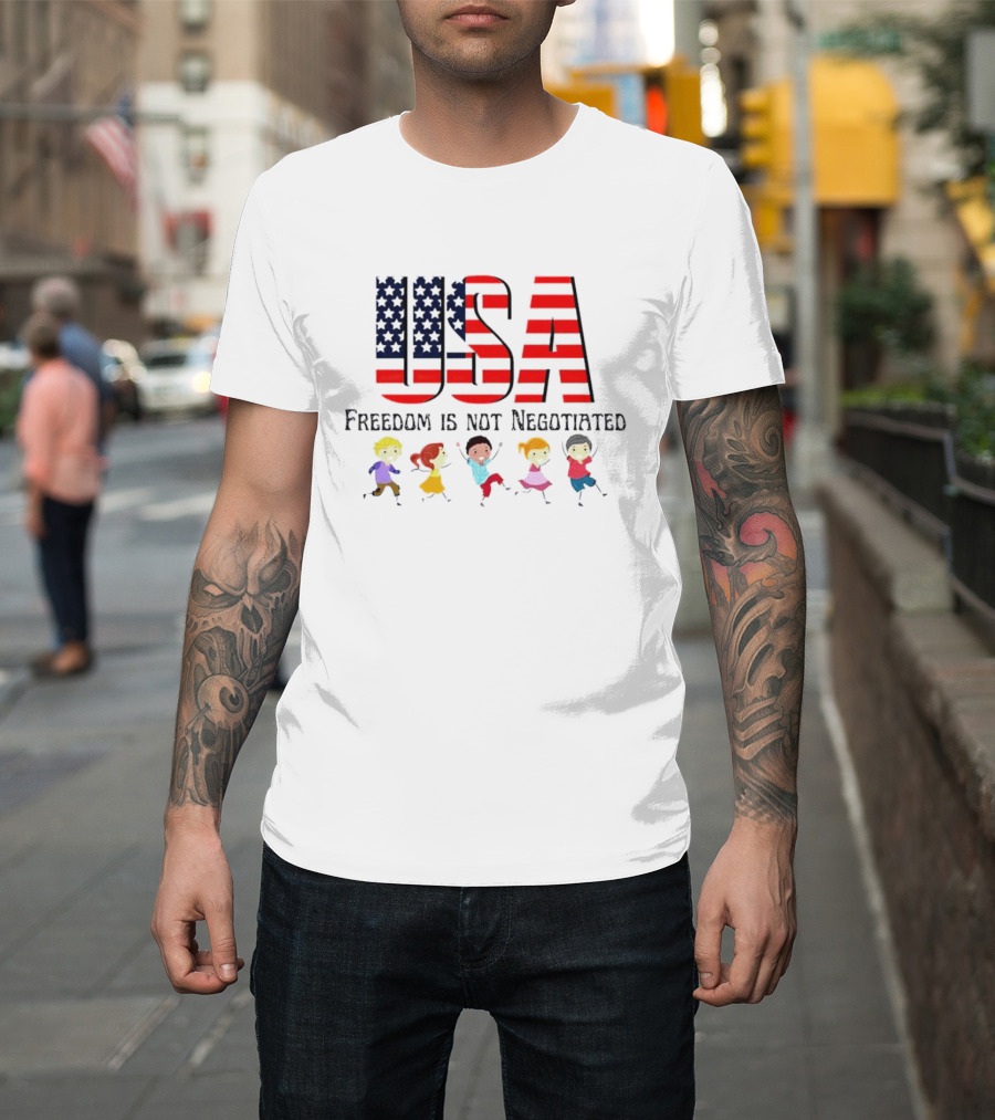 USA Freedom Is Not Negotiated American Flag Children T-Shirt