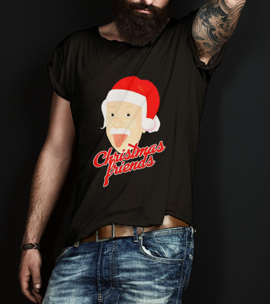 Albert Einstein Santa Hat Christmas Friends T-Shirt