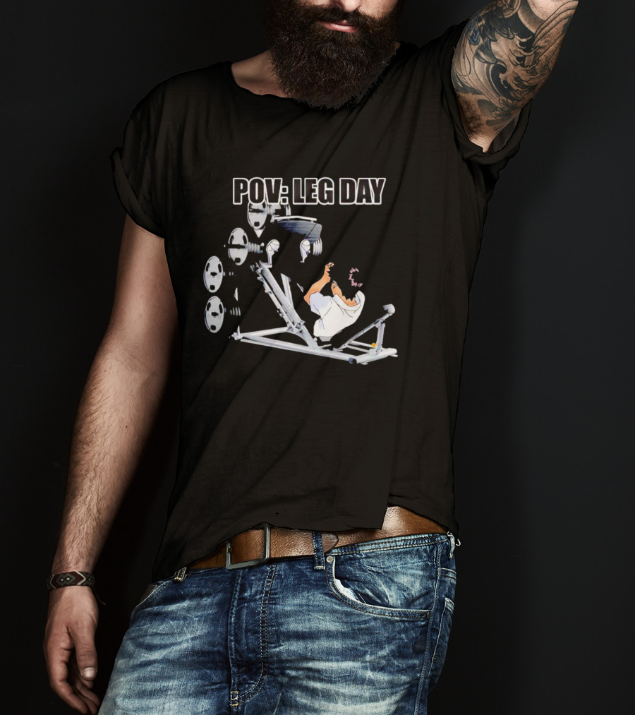 POV Leg Day Gym Workout Perspective T-Shirt