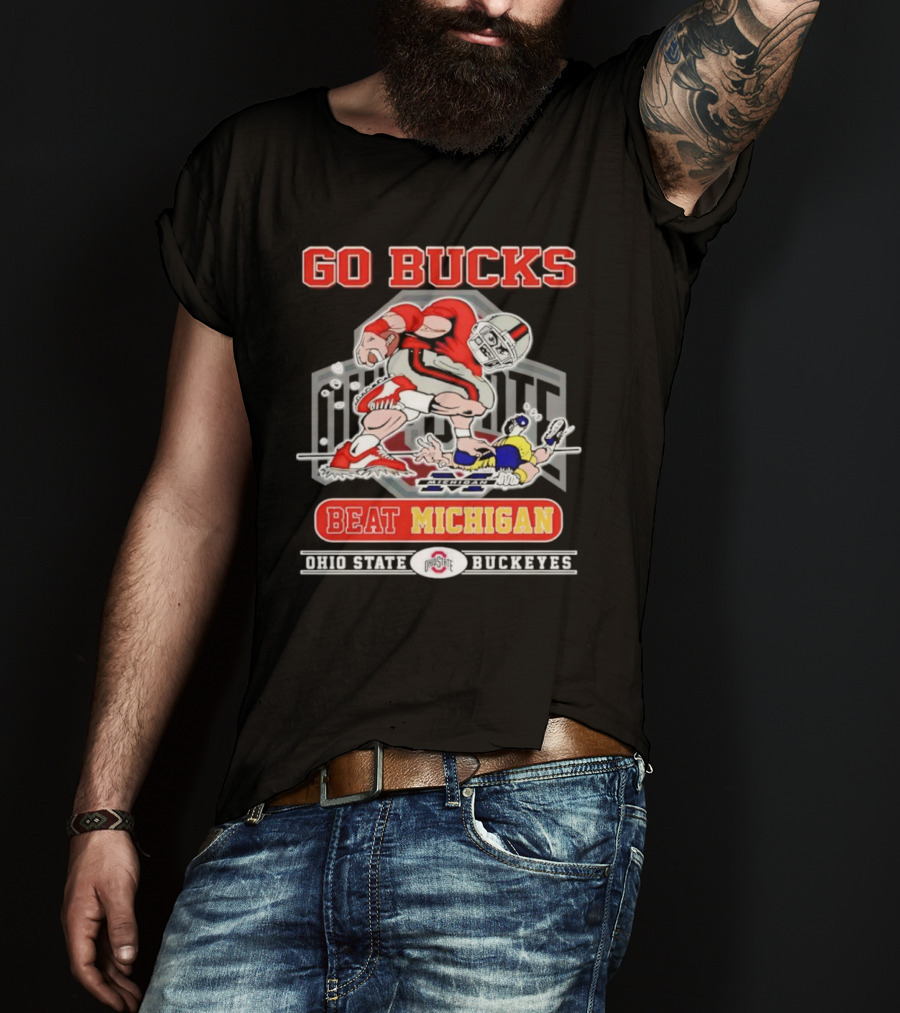 Go Bucks Beat Michigan Ohio State Buckeyes Football Rivalry T-Shirt