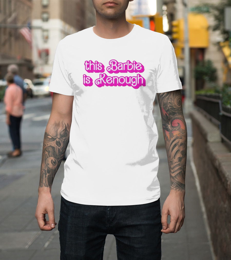 This Barbie Is Kenough Barbie Movie Inspired Text T-Shirt