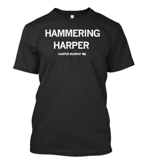 Hammering Harper Harper Murray 27 T-Shirt