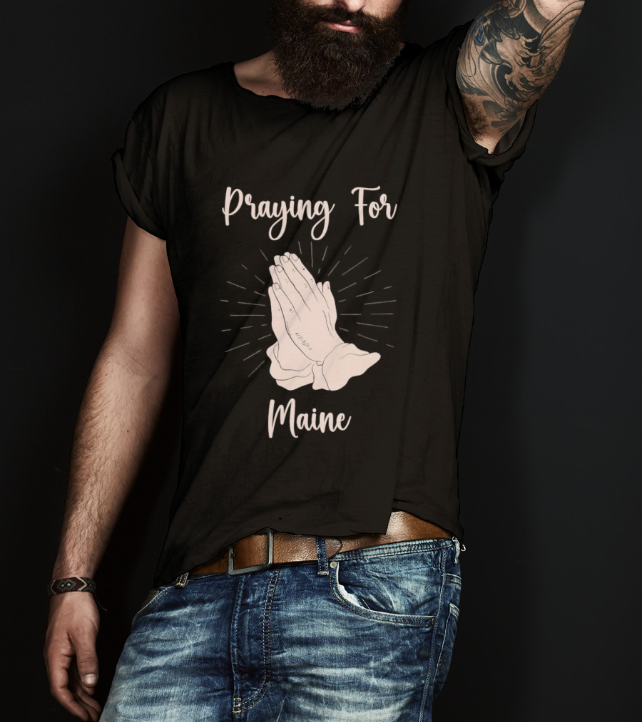 Praying For Maine With Folded Hands T-Shirt