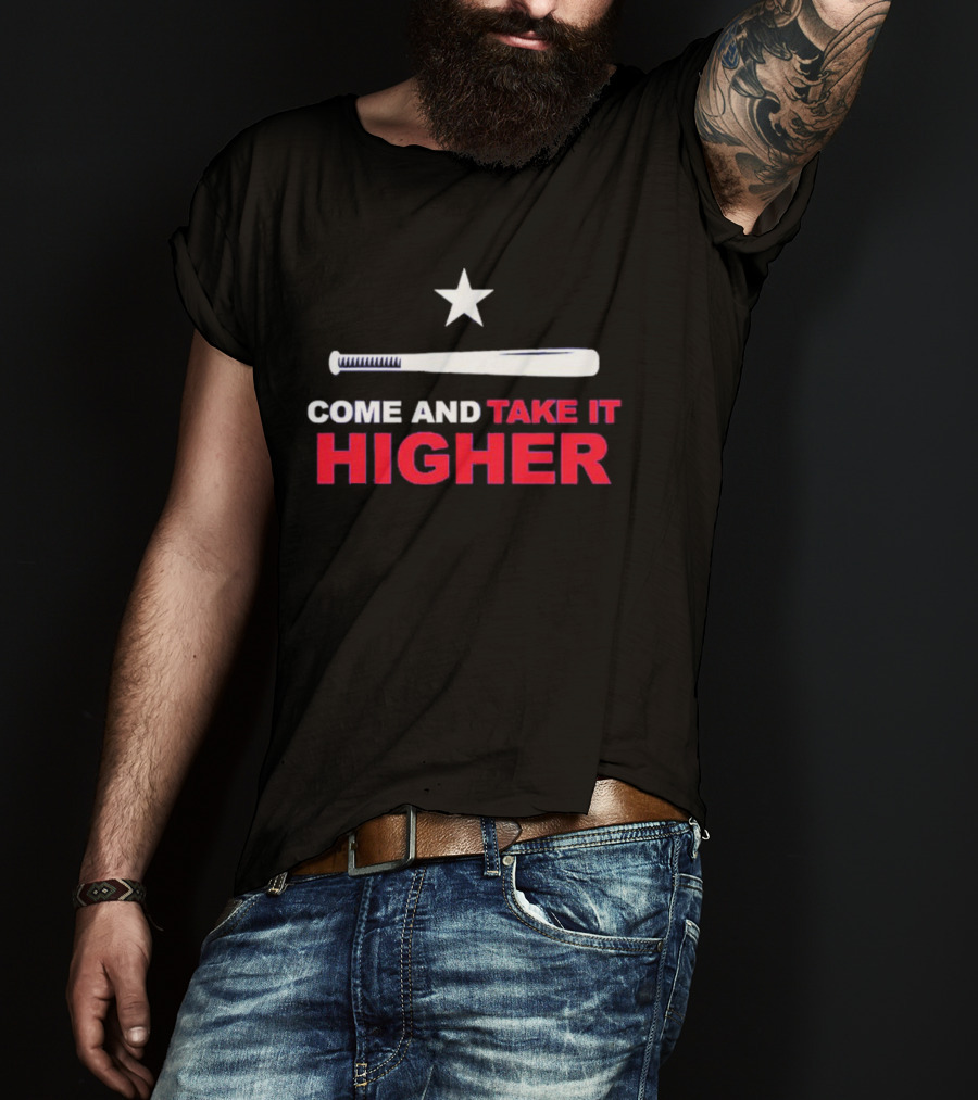 Come And Take It Higher Texas Baseball Bat Star T-Shirt