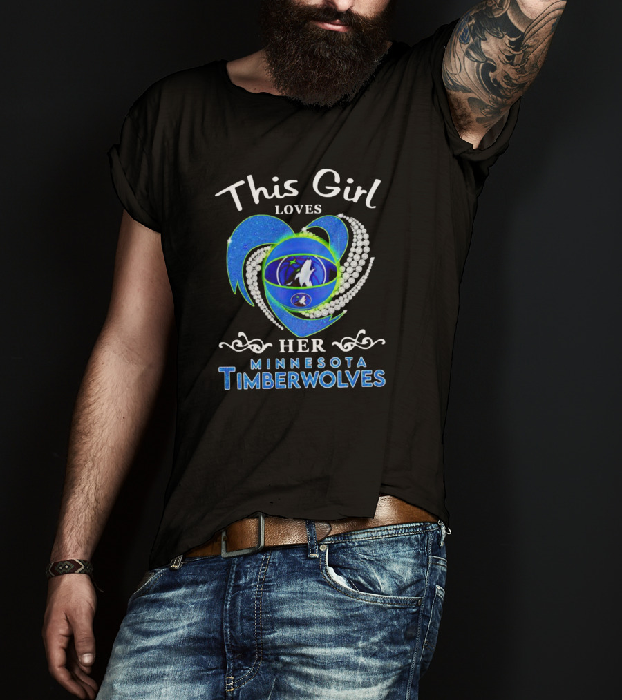 This Girl Loves Her Minnesota Timberwolves Heart Wolves T-Shirt