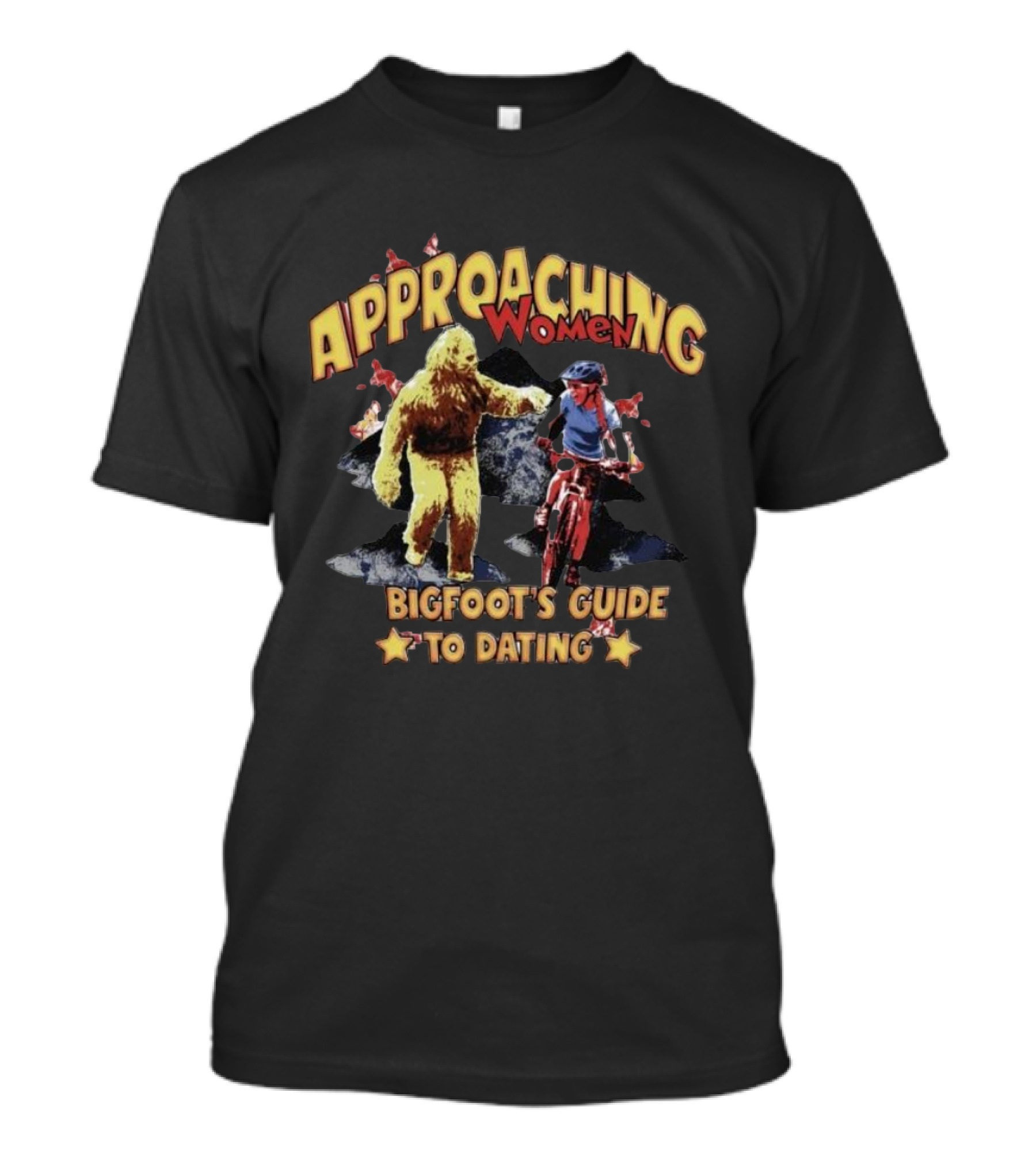 Bigfoot's Guide To Approaching Women On A Mountain Bike Adventure T-Shirt