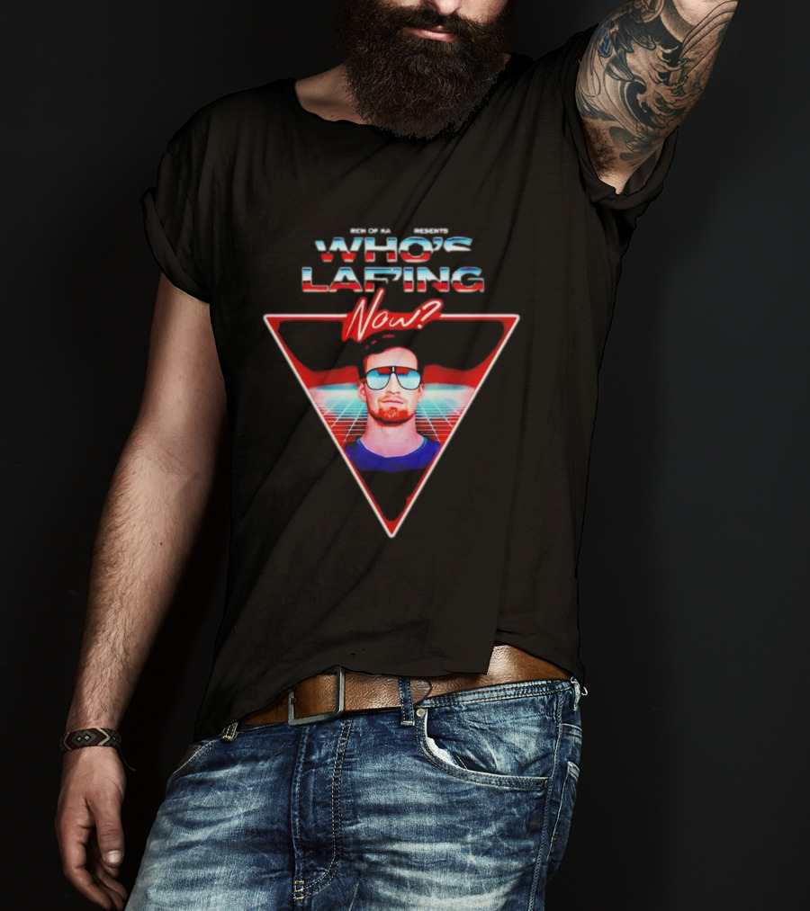 Rich Of Kakko Presents Who’s Laf’ing Now? T-Shirt